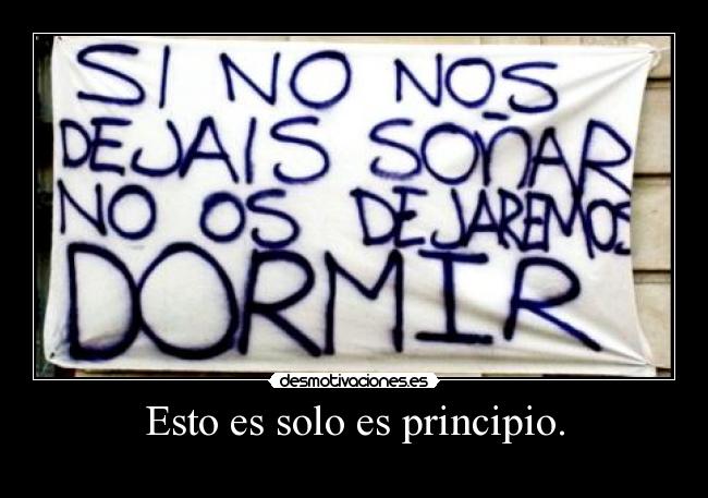 Esto es solo es principio. -