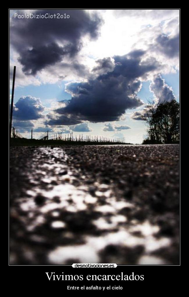 Vivimos encarcelados -