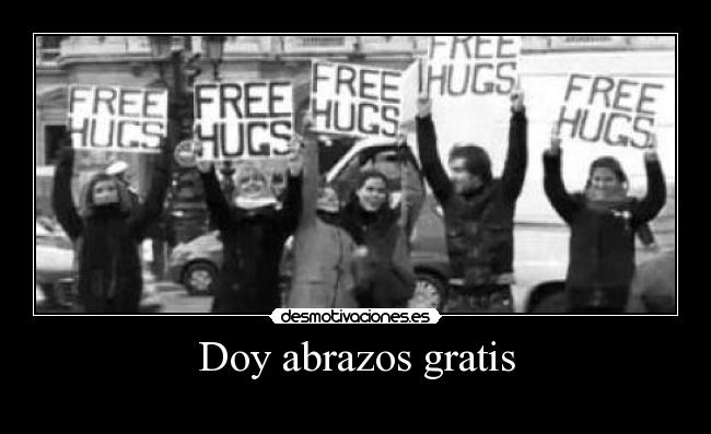 Doy abrazos gratis -