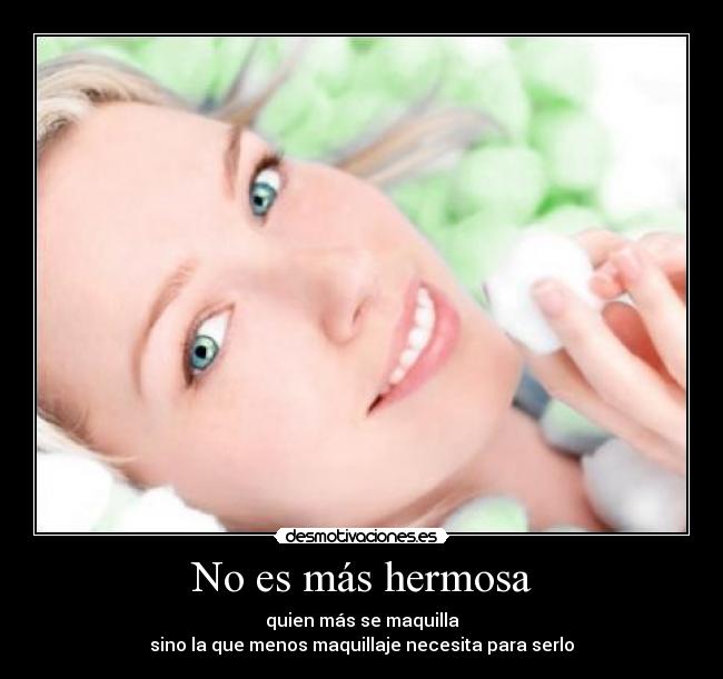 No es más hermosa -
