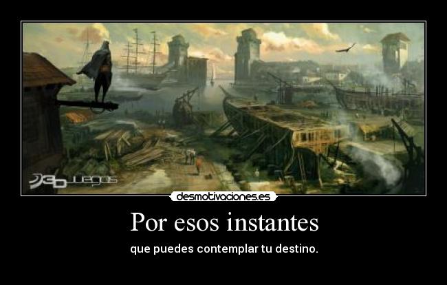 Por esos instantes -