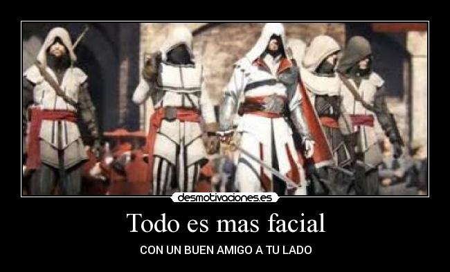 Todo es mas facial - CON UN BUEN AMIGO A TU LADO