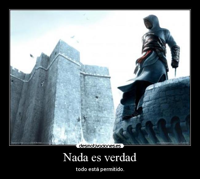 Nada es verdad -