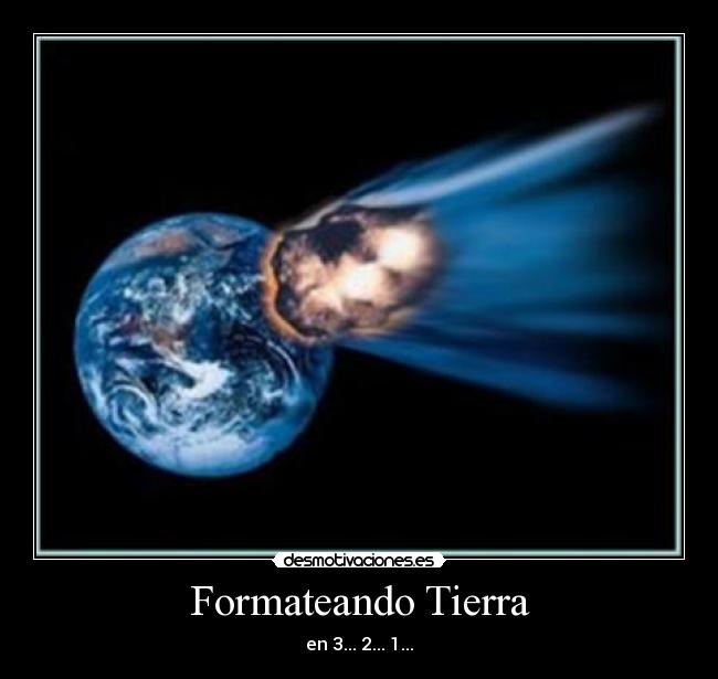 Formateando Tierra -