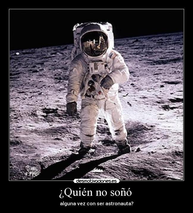 ¿Quién no soñó -