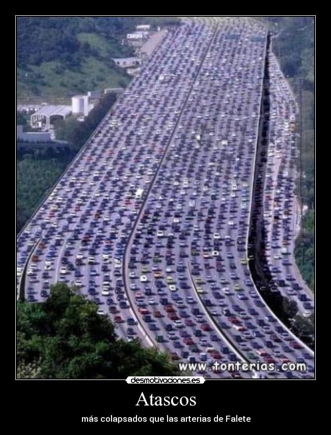 Atascos - más colapsados que las arterias de Falete