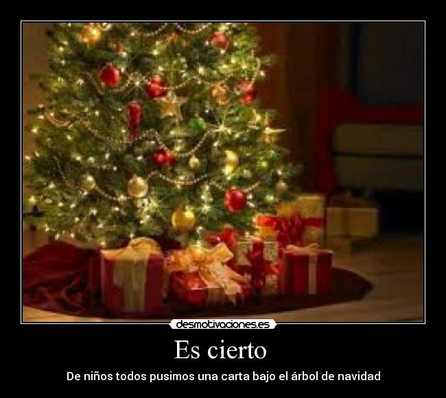 Es cierto - De niños todos pusimos una carta bajo el árbol de navidad