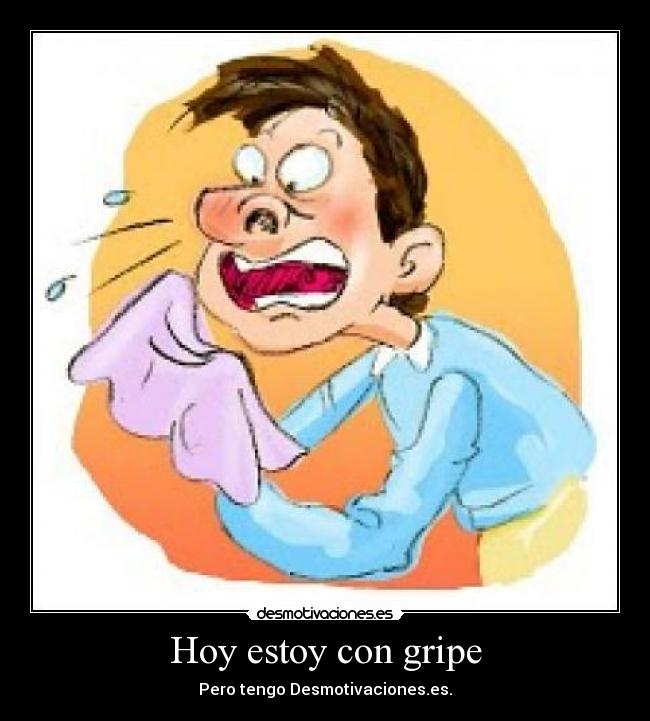 Hoy estoy con gripe -
