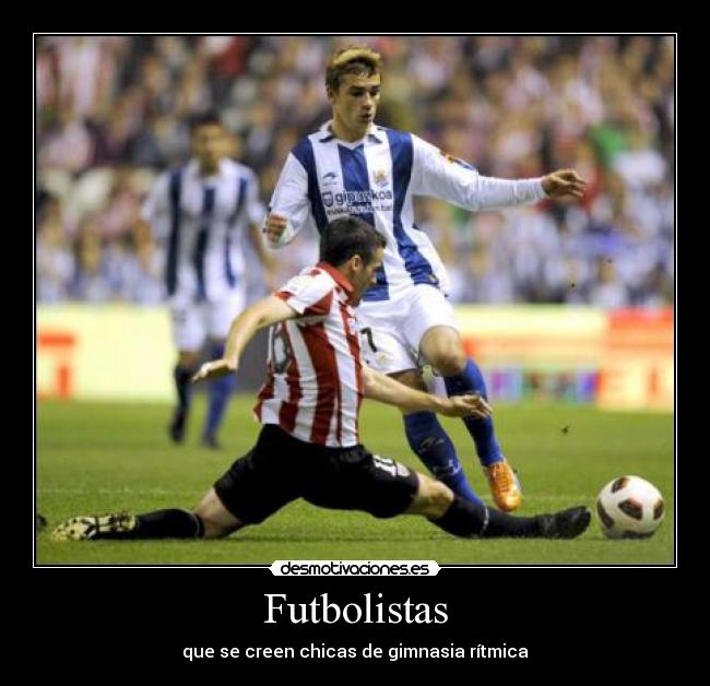 Futbolistas - que se creen chicas de gimnasia rítmica