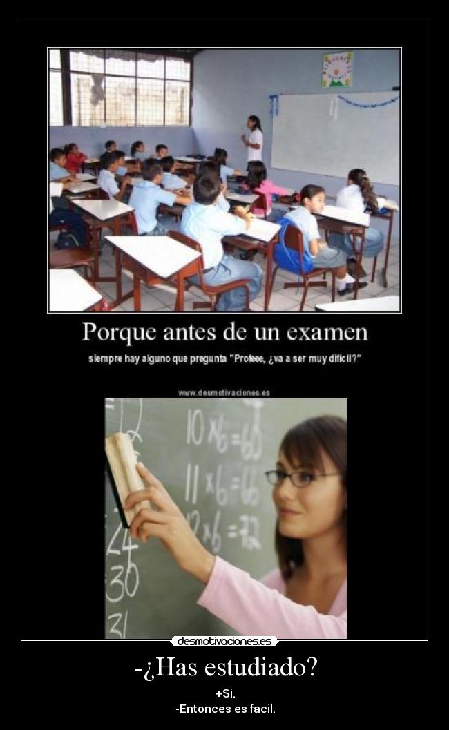 -¿Has estudiado? - 