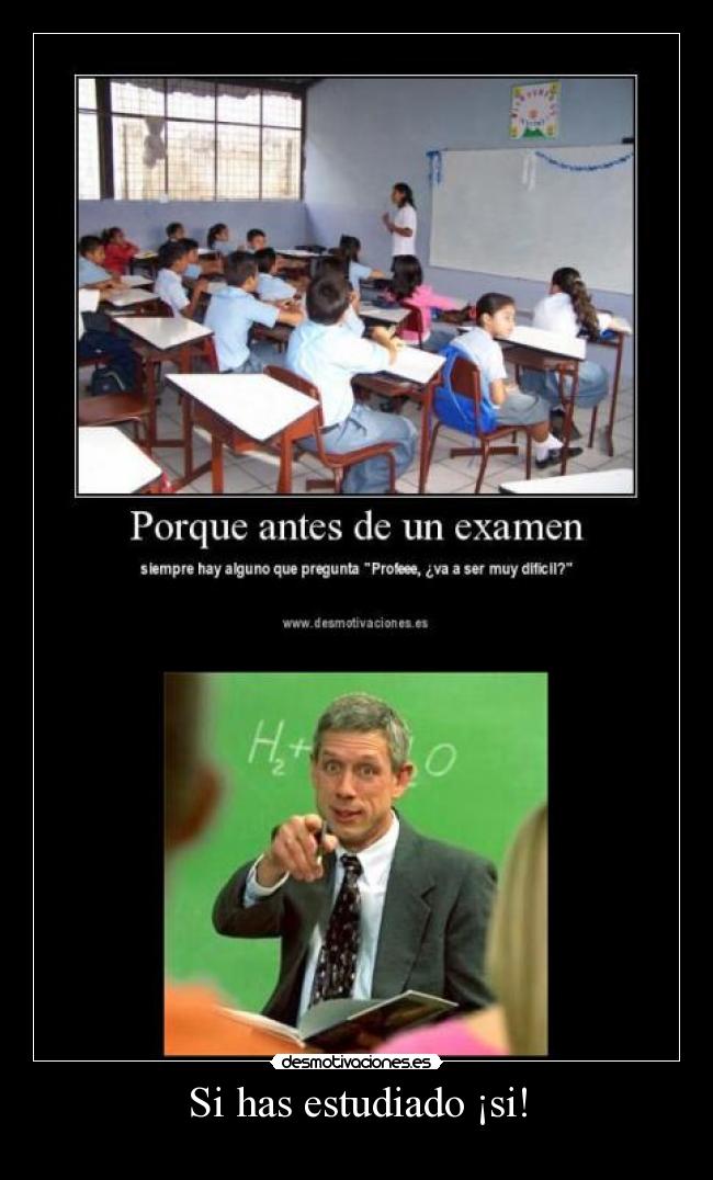 Si has estudiado ¡si! -