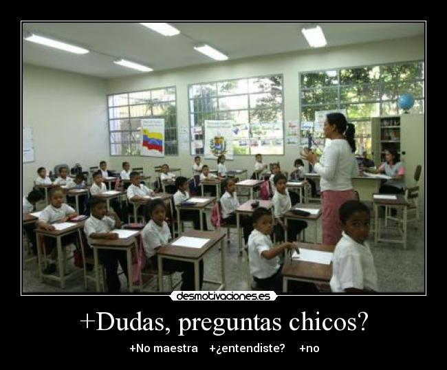 +Dudas, preguntas chicos? - 