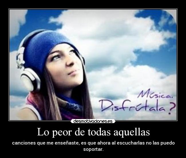 Lo peor de todas aquellas -