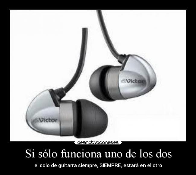 Si sólo funciona uno de los dos - el solo de guitarra siempre, SIEMPRE, estará en el otro