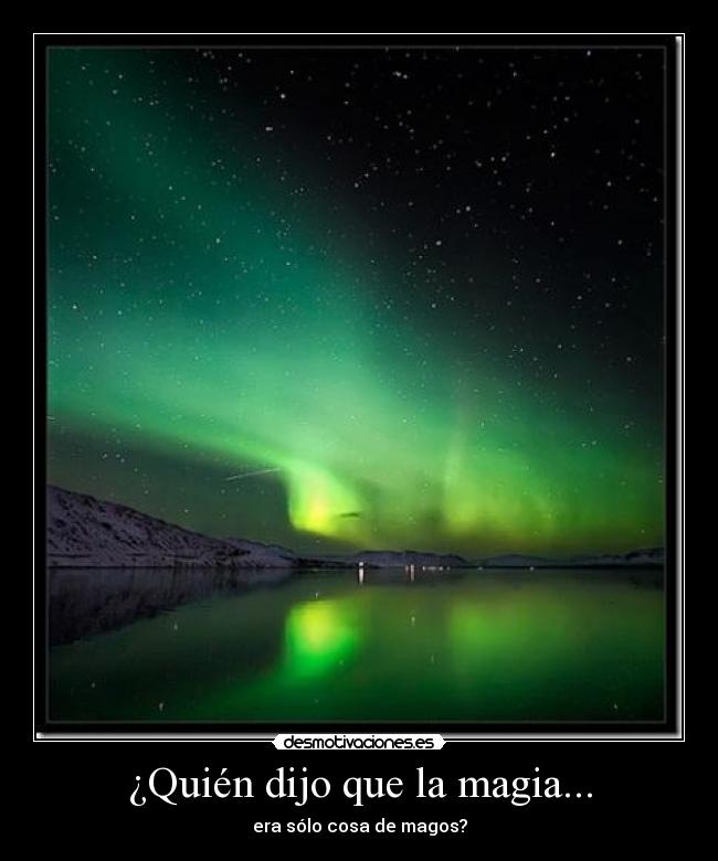 ¿Quién dijo que la magia... - 