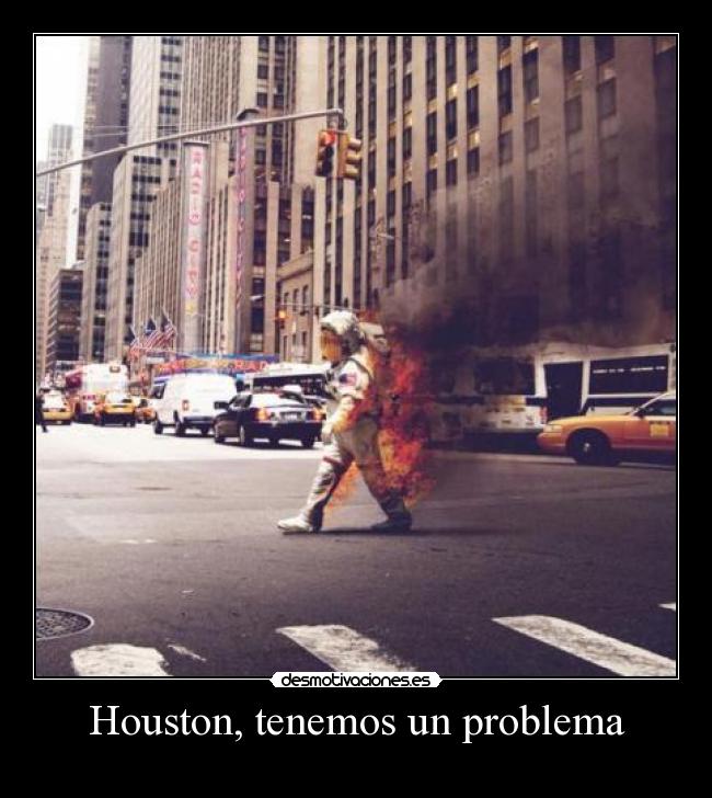 Houston, tenemos un problema -