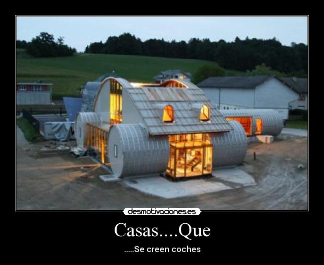 Casas....Que - .....Se creen coches