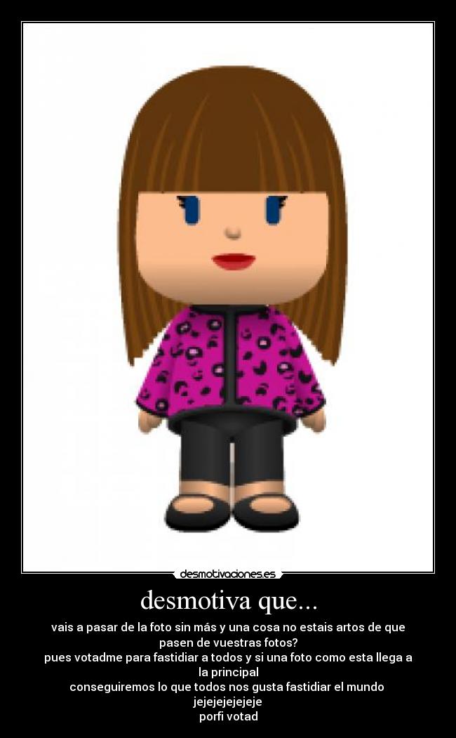 desmotiva que... - 