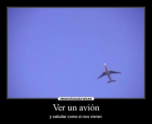 Ver un avión - y saludar como si nos vieran