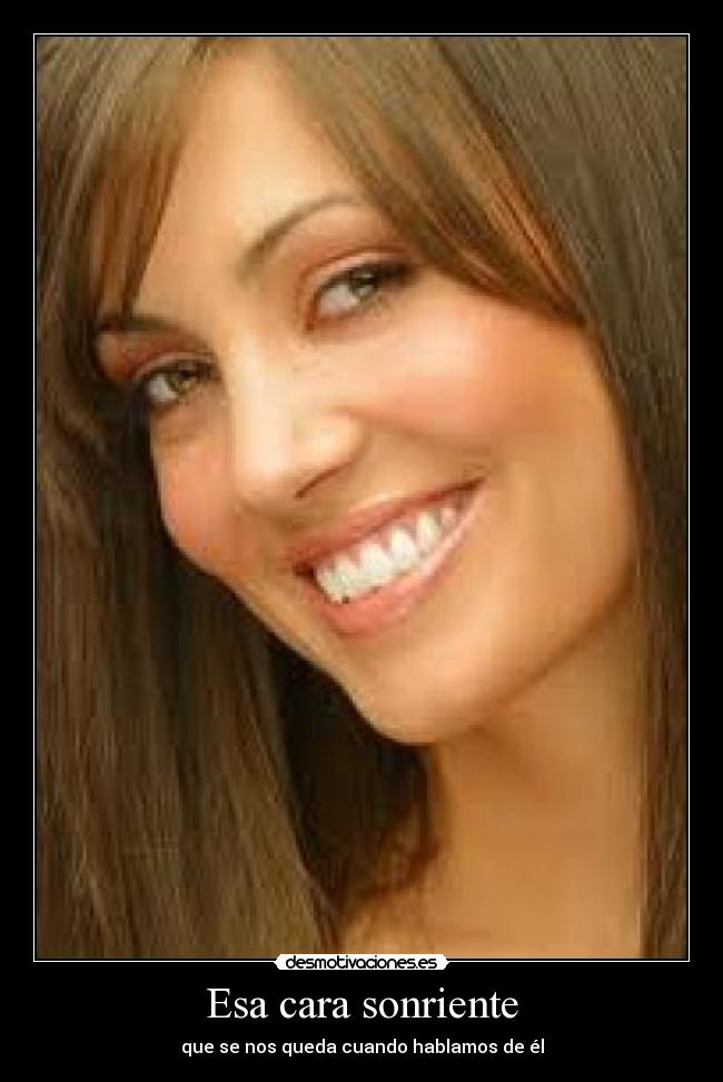 Esa cara sonriente - que se nos queda cuando hablamos de él