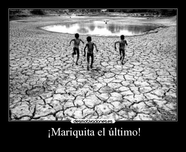 ¡Mariquita el último! - 