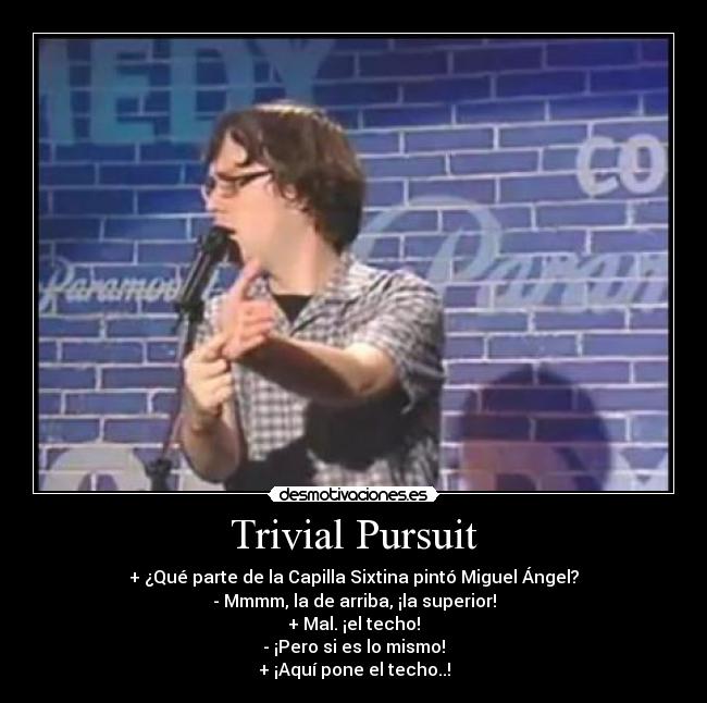 Trivial Pursuit -