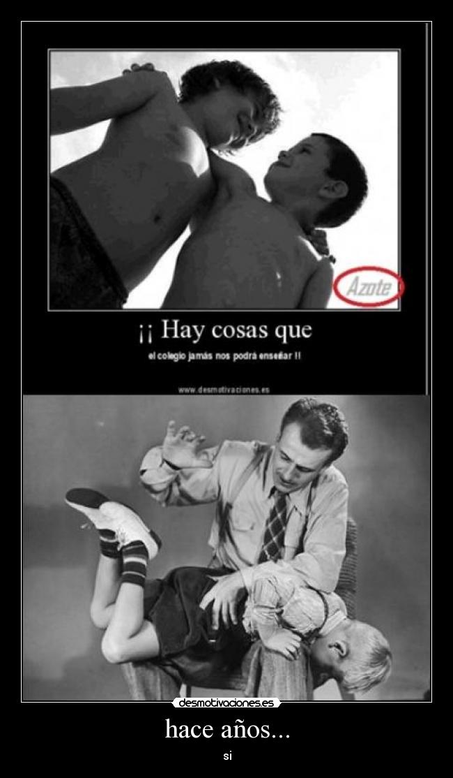 hace años... - si