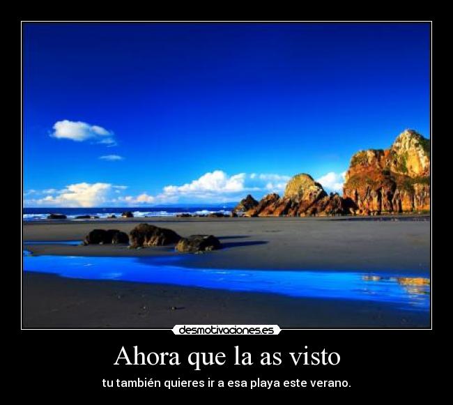 Ahora que la as visto -