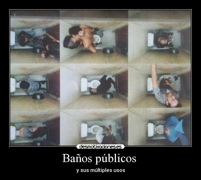 Baños públicos  - y sus múltiples usos