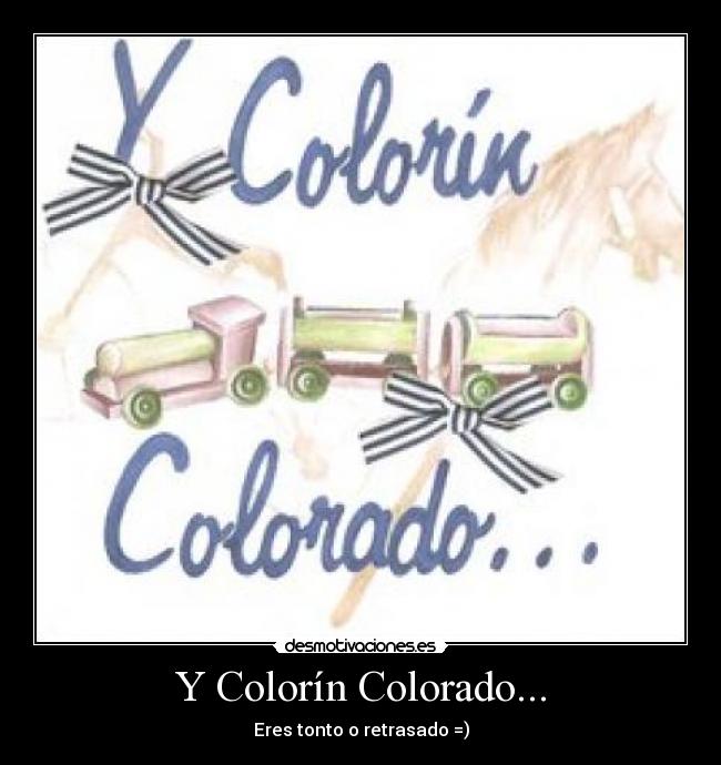 Y Colorín Colorado... -