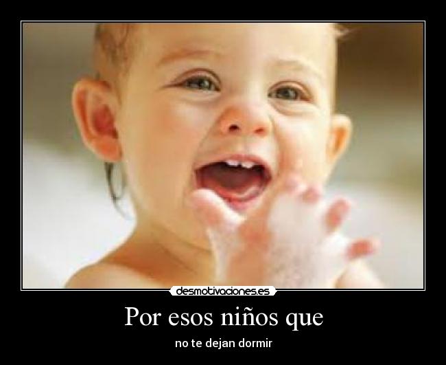 Por esos niños que -