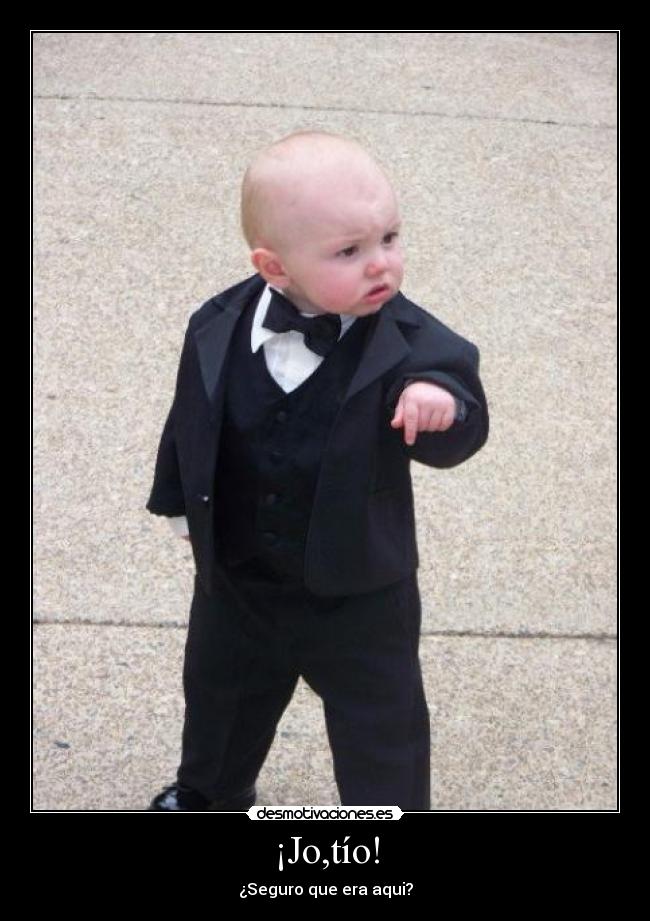 ¡Jo,tío! -
