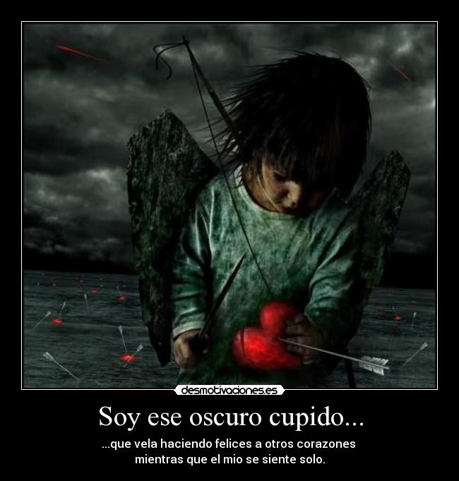 Soy ese oscuro cupido... - 