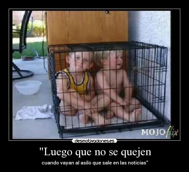 Luego que no se quejen -