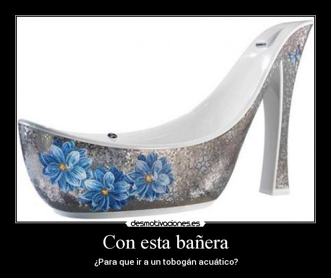 Con esta bañera - ¿Para que ir a un tobogán acuático?