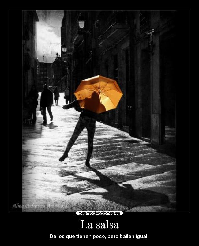 La salsa - De los que tienen poco, pero bailan igual..