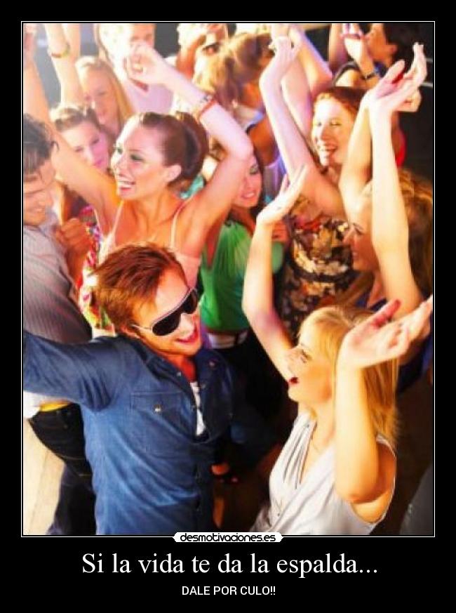 Si la vida te da la espalda... - 