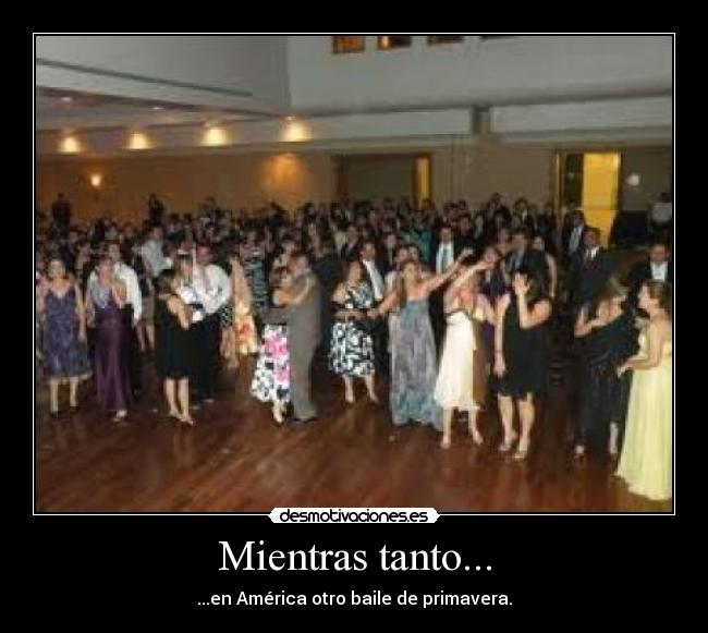 Mientras tanto... - ...en América otro baile de primavera.