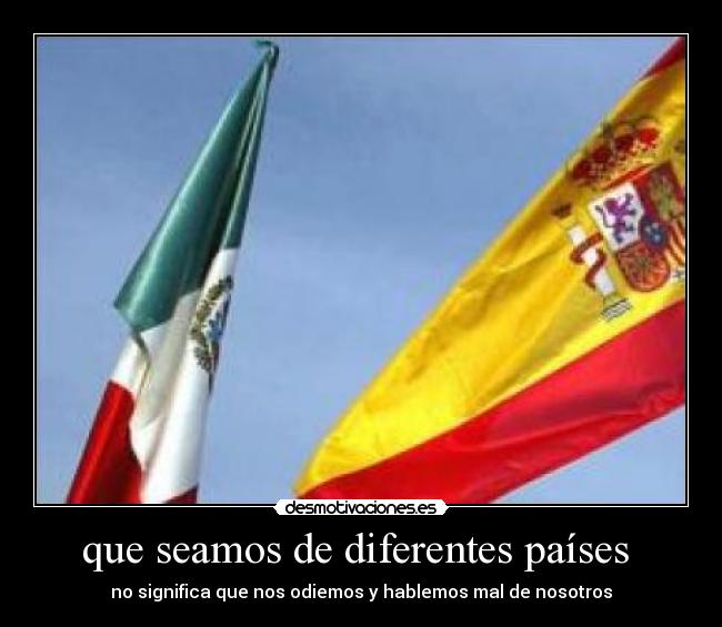 carteles espanamexicoigualesporsiempre desmotivaciones