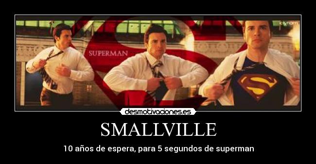 SMALLVILLE - 10 años de espera, para 5 segundos de superman