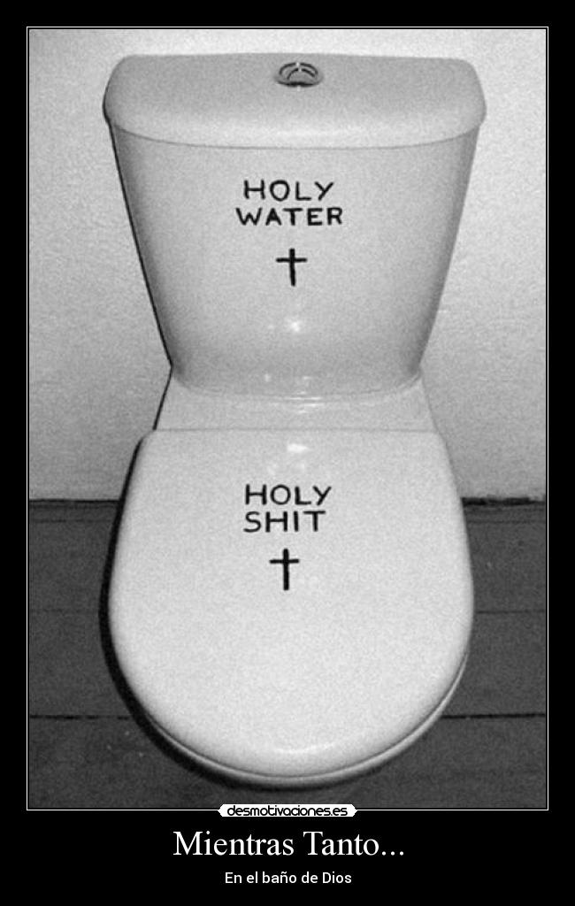 carteles bano dios holy shit desmotivaciones