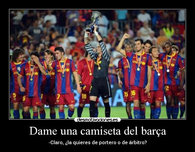 Dame una camiseta del barça - 