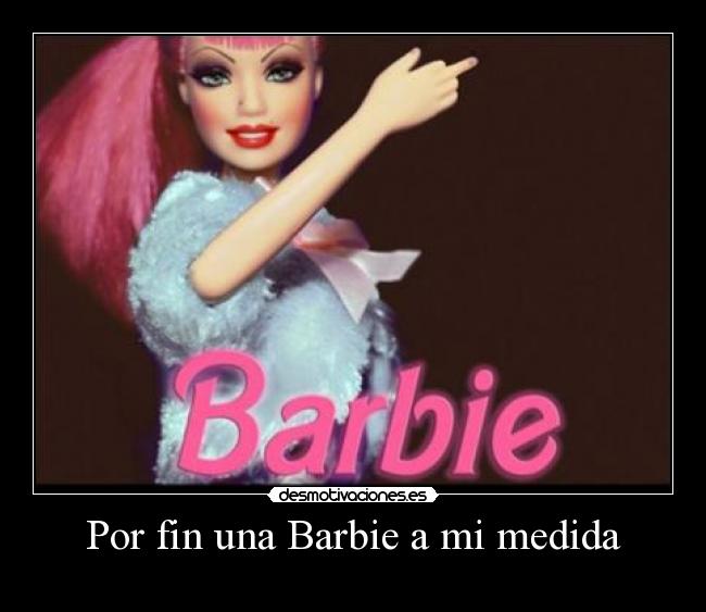 Por fin una Barbie a mi medida - 