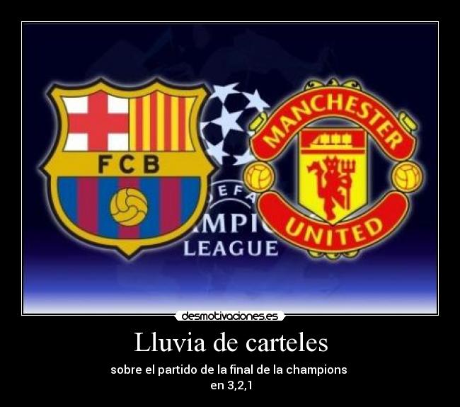Lluvia de carteles - sobre el partido de la final de la champions
en 3,2,1