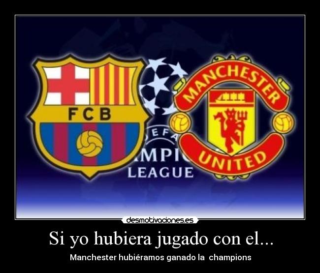 Si yo hubiera jugado con el... -