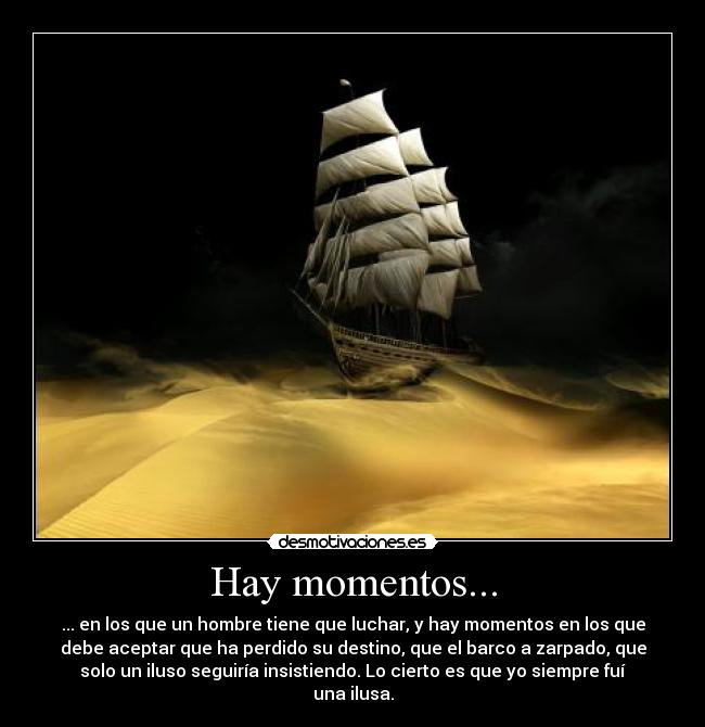 Hay momentos... -