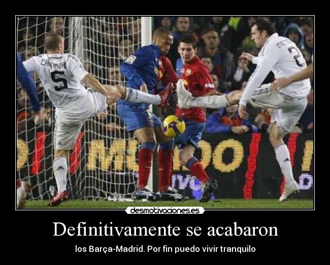 Definitivamente se acabaron - los Barça-Madrid. Por fin puedo vivir tranquilo