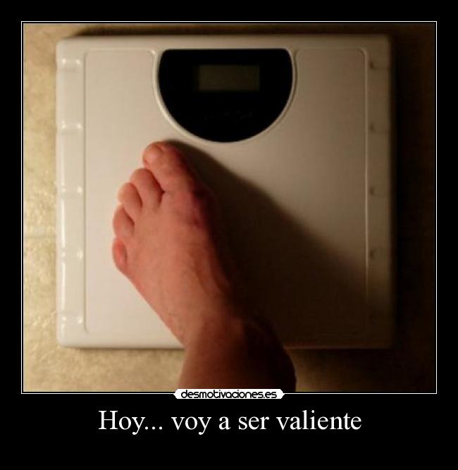 Hoy... voy a ser valiente -
