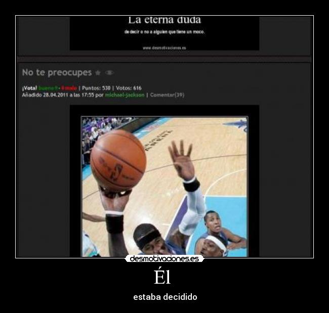 Él - estaba decidido