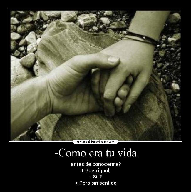 -Como era tu vida - 